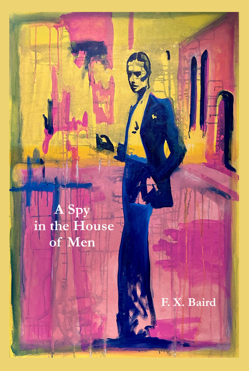 A Spy in the House of Men, by F. X. Baird